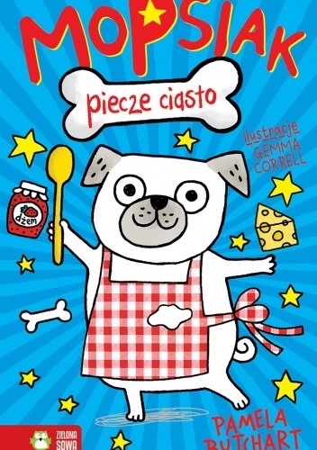 Mopsiak piecze ciasto - Pamela Butchart