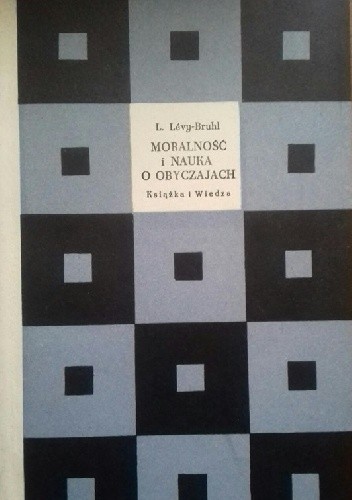 Moralność i nauka o obyczajach - Lucien Lévy-Bruhl