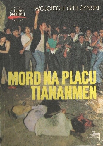 Mord na placu Tiananmen - Wojciech Giełżyński
