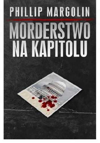 Morderstwo na Kapitolu - Phillip M. Margolin
