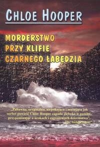 Morderstwo przy Klifie Czarnego Łabędzia - Chloe Hooper