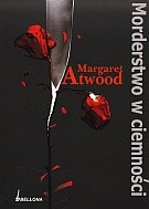 Morderstwo w ciemności - Margaret Atwood