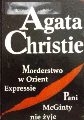 Morderstwo w Orient Expressie; Pani McGinty nie żyje - Agatha Christie