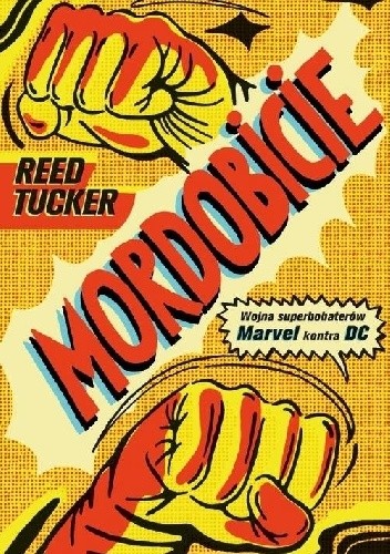 Mordobicie. Wojna superbohaterów. Marvel kontra DC - Reed Tucker