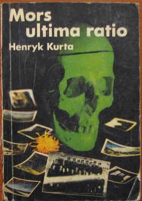 Mors ultima ratio - Henryk Kurta