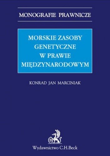 Morskie zasoby genetyczne w prawie międzynarodowym - Jan Marciniak Konrad