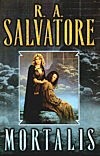 Mortalis - Robert Anthony Salvatore
