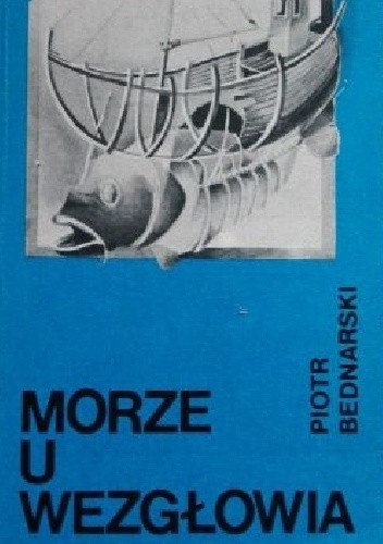 Morze u wezgłowia - Piotr Bednarski