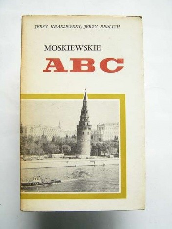 Moskiewskie ABC - Jerzy Kraszewski