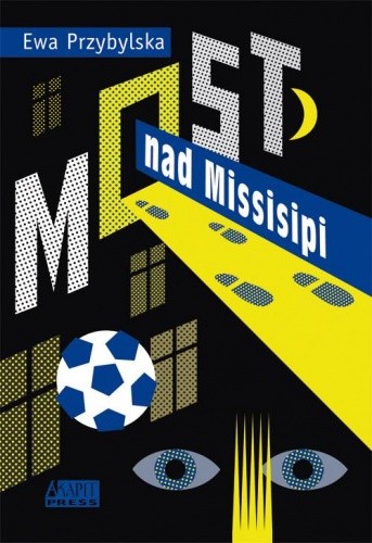 Most nad Missisipi - Ewa Przybylska