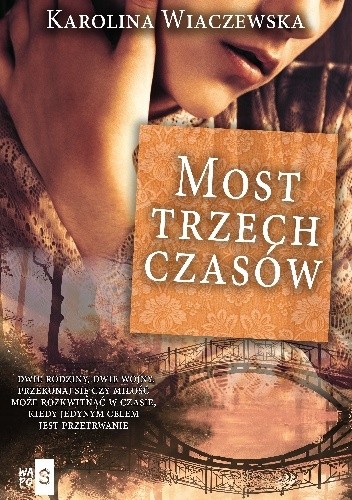 Most trzech czasów - Karolina Wiaczewska