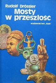 Mosty w przeszłość - Rudolf Drössler