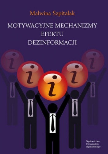 Motywacyjne mechanizmy efektu dezinformacji - Malwina Szpitalak