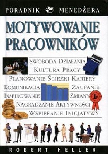 Motywowanie pracowników - Robert Heller