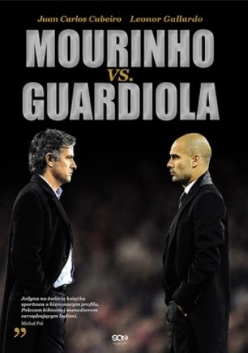 Mourinho vs. Guardiola - Juan Carlom Cubeiro