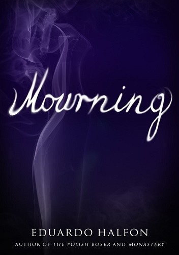 Mourning - Eduardo Halfon