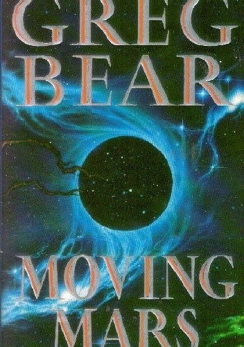 Moving Mars - Greg Bear