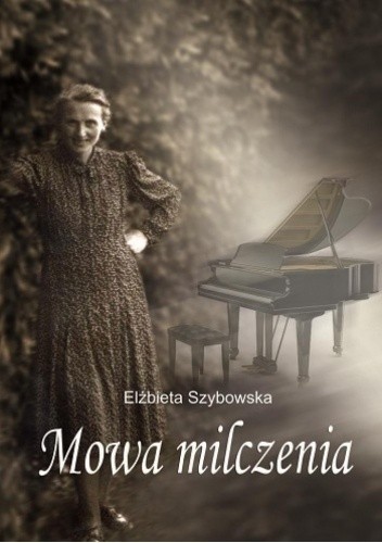 Mowa milczenia - Elżbieta Szybowska