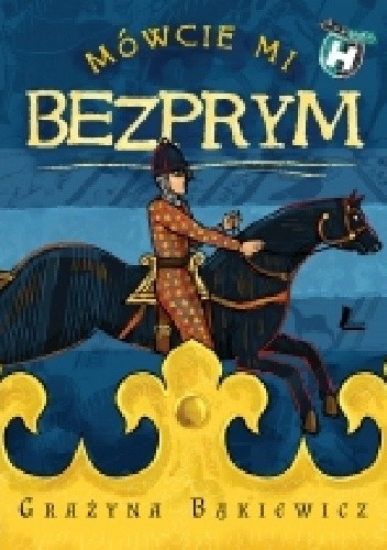Mówcie mi Bezprym - Grażyna Bąkiewicz