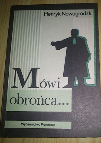 Mówi obrońca... - Henryk Nowogródzki