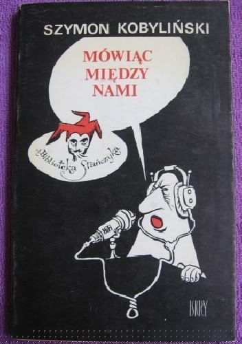 Mówiąc między nami - Szymon Kobyliński