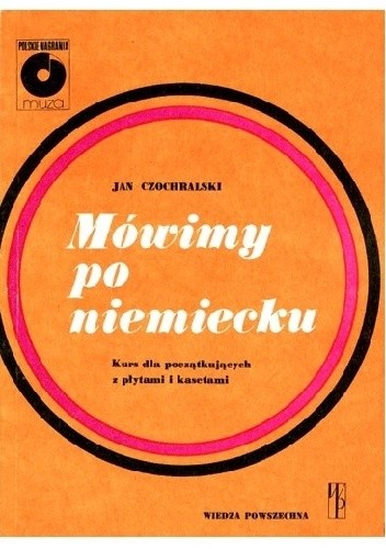 Mówimy po niemiecku. Kurs dla początkujących z płytami i kasetami - Jan Czochralski