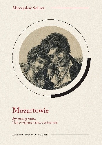 Mozartowie. Synowie geniusza i ich przegrana walka o tożsamość - Mieczysław Szlezer