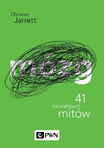 Mózg. 41 największych mitów - Christian Jarrett