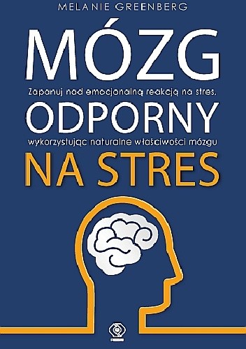 Mózg odporny na stres - Melanie Greenberg