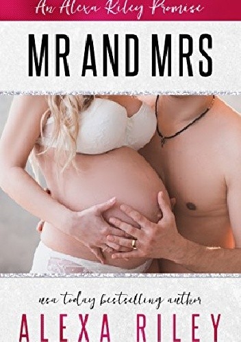 Mr and Mrs - Alexa Riley