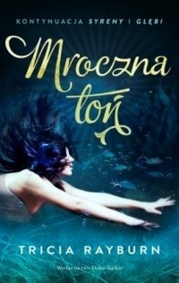 Mroczna toń - Tricia Rayburn