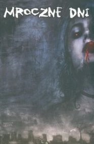 Mroczne dni. Tom 1 - Steve Niles
