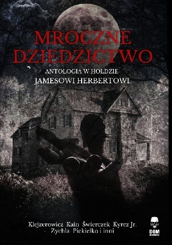 Mroczne dziedzictwo. Antologia w hołdzie Jamesowi Herbertowi - Marek Świerczek
