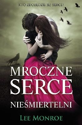 Mroczne Serce. Nieśmiertelni - Lee Monroe