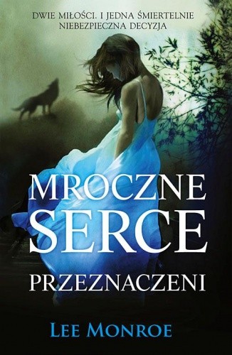 Mroczne Serce. Przeznaczeni - Lee Monroe