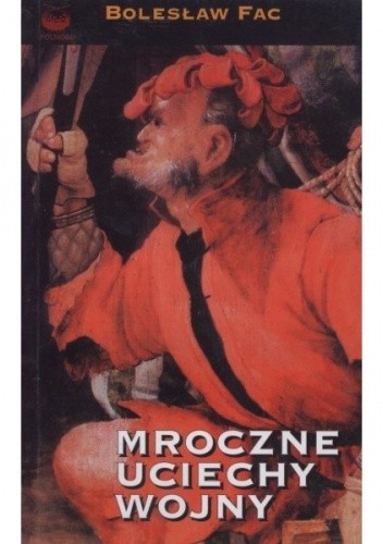 Mroczne uciechy wojny. Trzynaste oblężenie - Bolesław Fac
