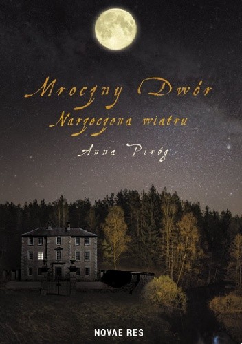 Mroczny Dwór. Narzeczona wiatru - Anna Piróg