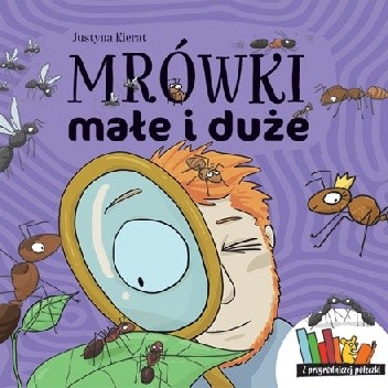 Mrówki małe i duże - Justyna Kierat