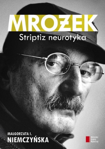 Mrożek. Striptiz neurotyka - Małgorzata I. Niemczyńska