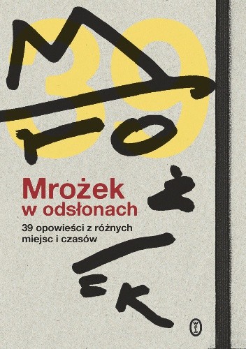 Mrożek w odsłonach. 39 opowieści z różnych miejsc i czasów - Magdalena Miecznicka