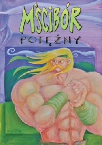 Mścibór Potężny - Jan Skarżyński
