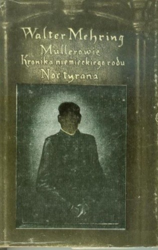 Mullerowie kronika niemieckiego rodu. Noc tyrana - Walter Mehring