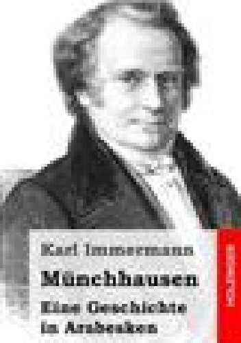 Münchhausen - historia arabeskowa - Immermann Karl Leberecht