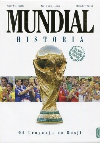 Mundial. Historia. Od Urugwaju do Rosji - praca zbiorowa
