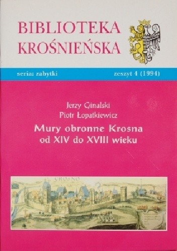 Mury obronne Krosna od XIV do XVIII wieku - Piotr Łopatkiewicz