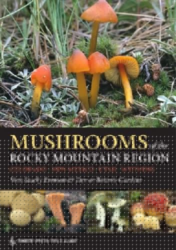 Mushrooms of the Rocky Mountain Region - Denver Botanic Gardens