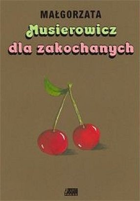 Musierowicz dla zakochanych - Małgorzata Musierowicz