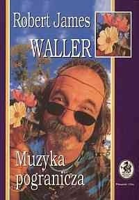 Muzyka pogranicza - Robert James Waller