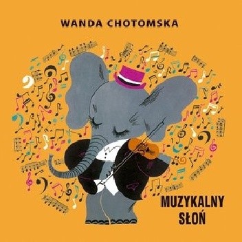 Muzykalny słoń - Wanda Chotomska