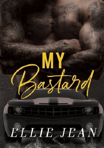 My bastard - Ellie Jean